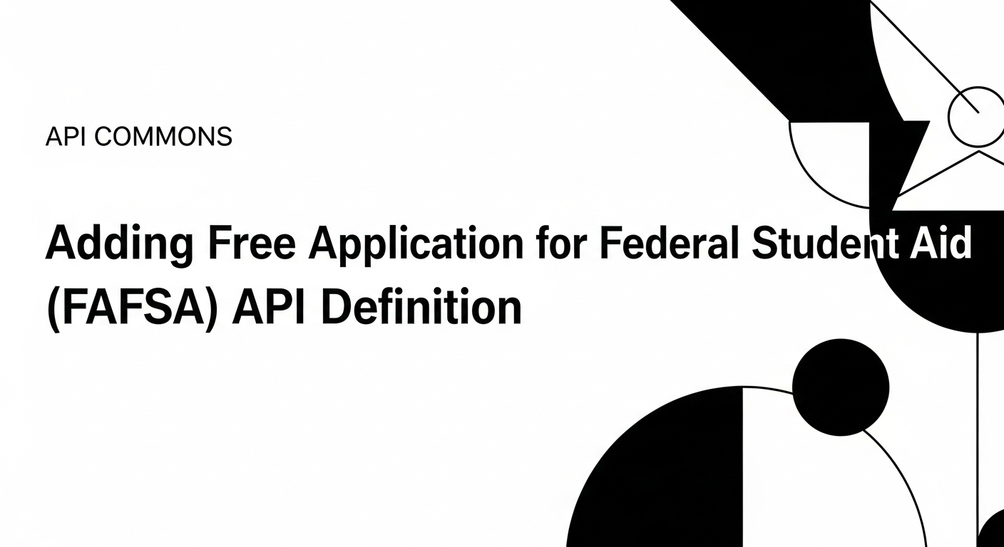 Adding Free Application for Federal Student Aid (FAFSA) API Definition